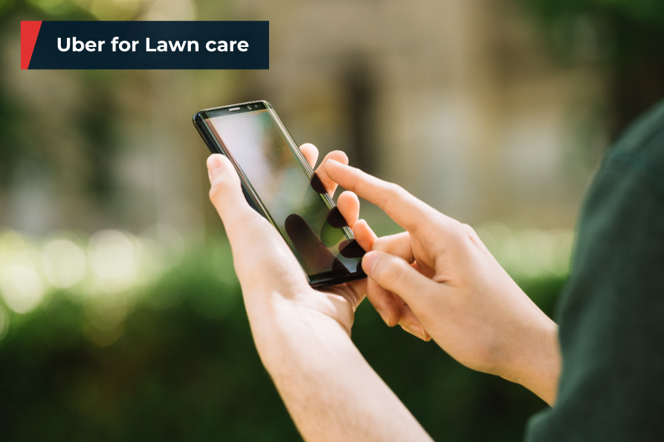 Uber for Lawn care