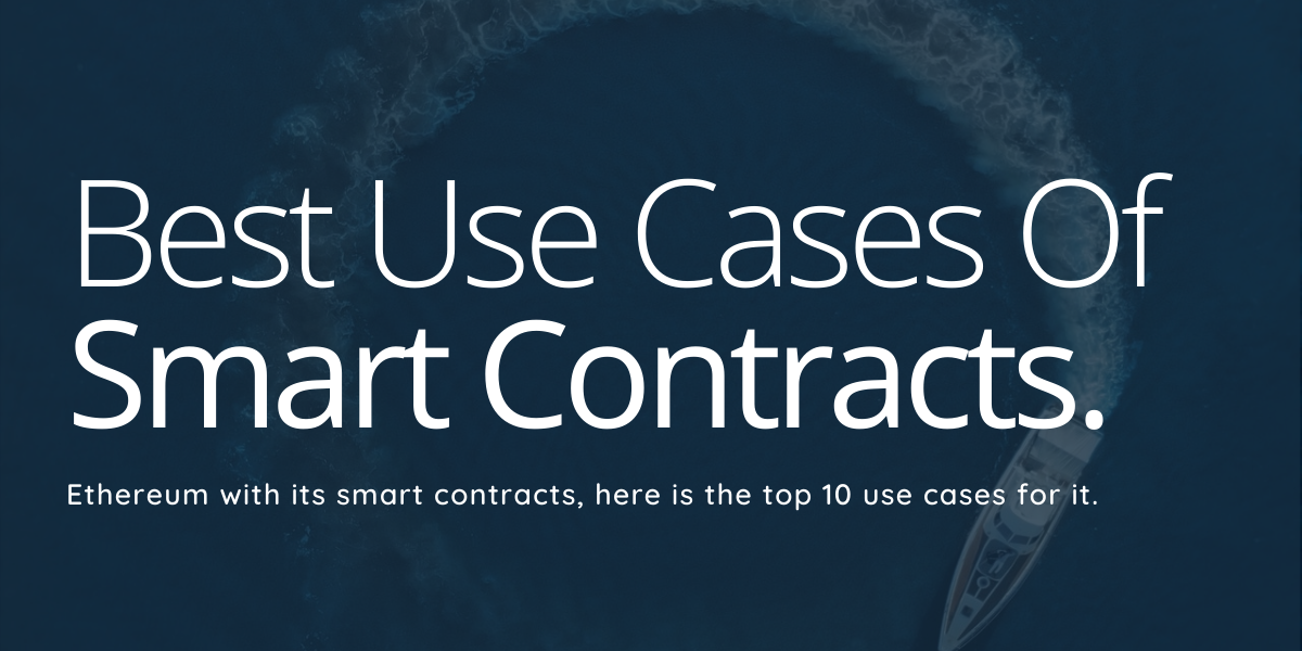 Best Smart Contracts Use Cases