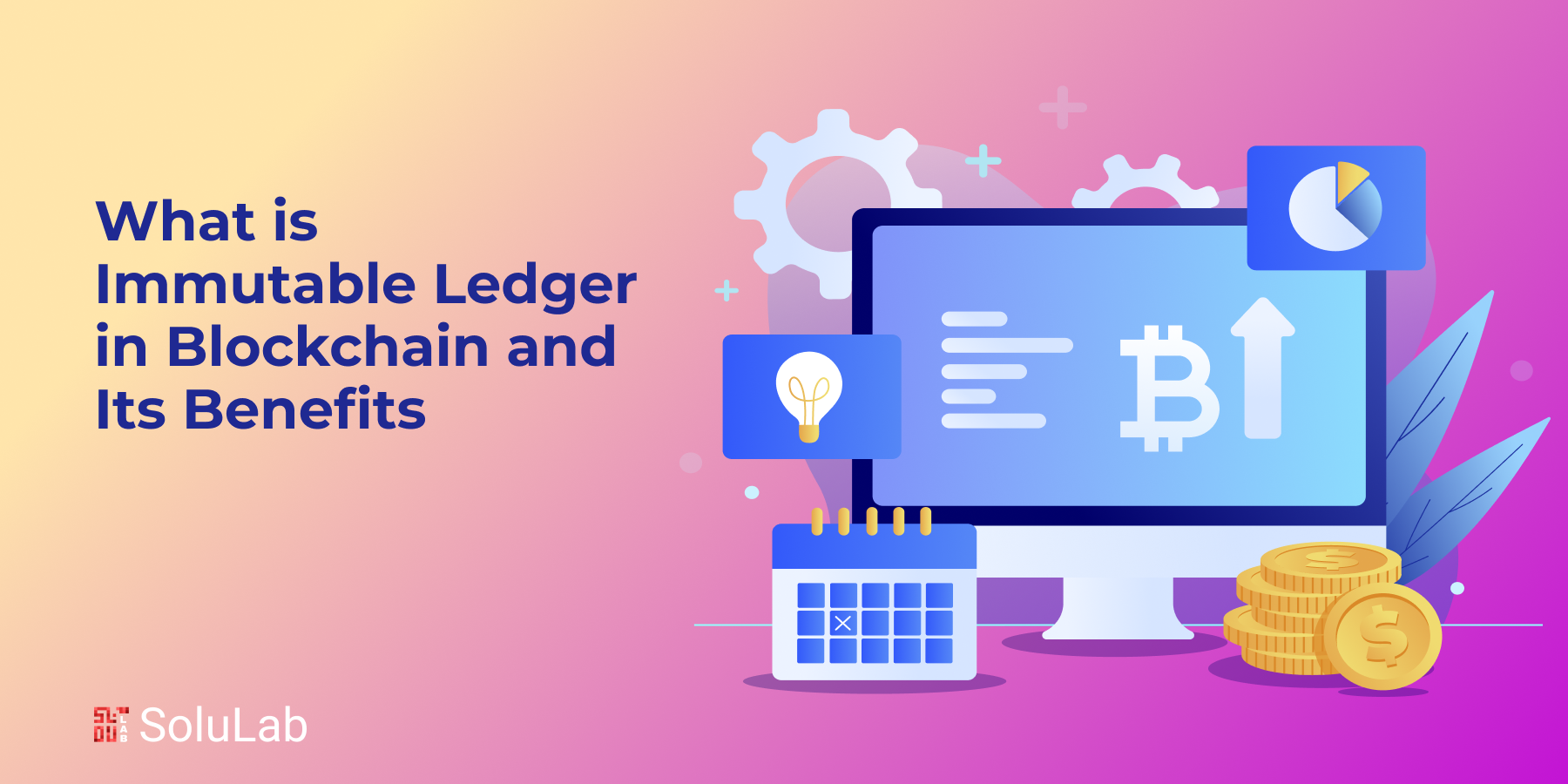 What is Immutable Ledger in Blockchain and Its Benefits