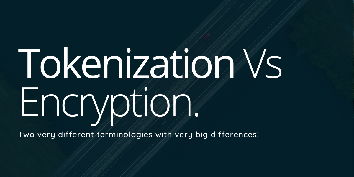 Tokenization Vs Encryption.