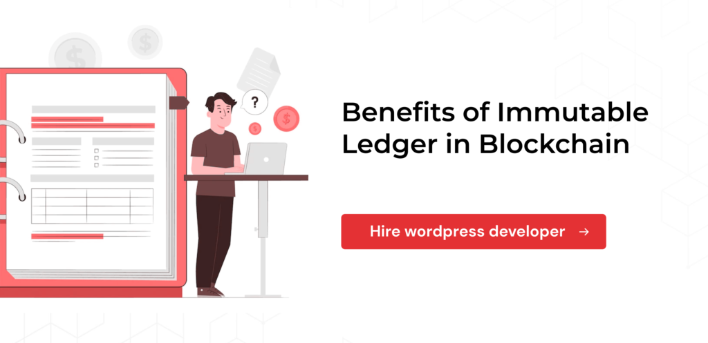 Benefits of Immutable Ledger in Blockchain