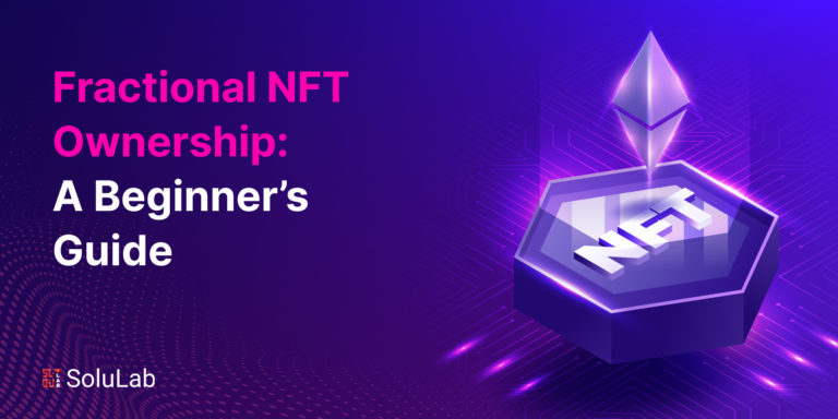 Fractional NFT Ownership: A Beginner’s Guide