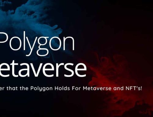 The Power of Polygon Metaverse with NFT Marketplace