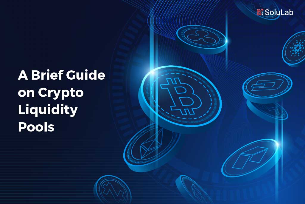 A Brief Guide on Crypto Liquidty pools