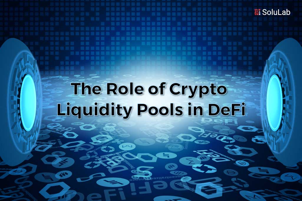 The role of crypto liquidy pools in defi