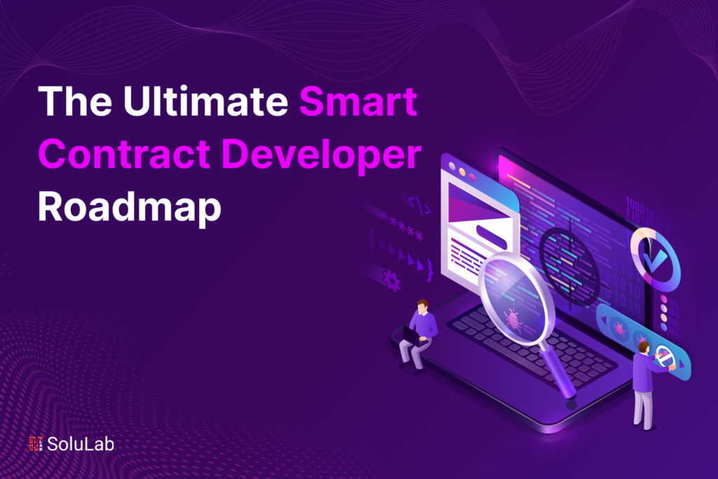 The Ultimate Smart Contract Developer Roadmap