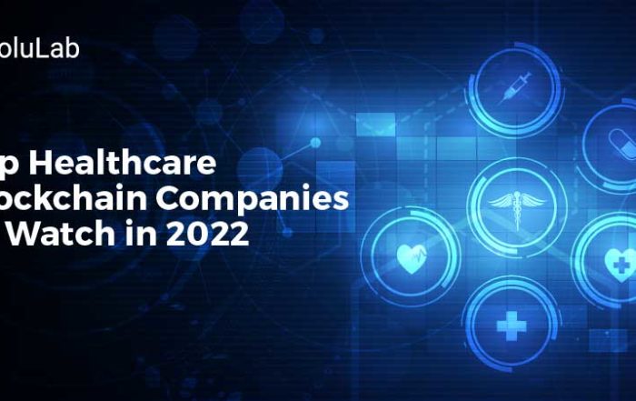 Top Healthcare Blockchain Companies 2022