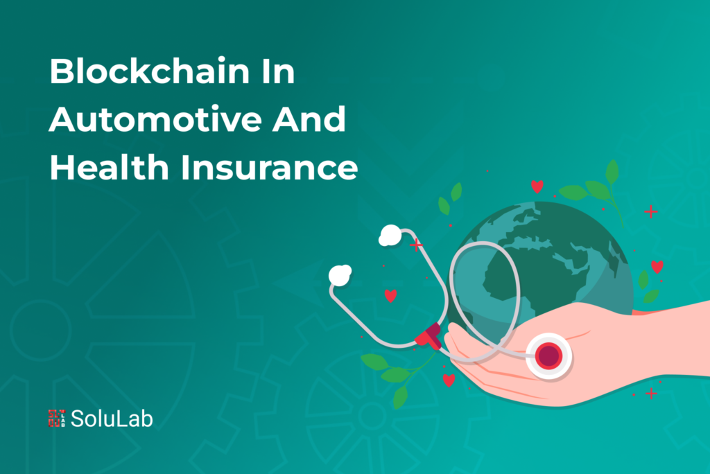 Blockchain in Automotive and Health Insurance