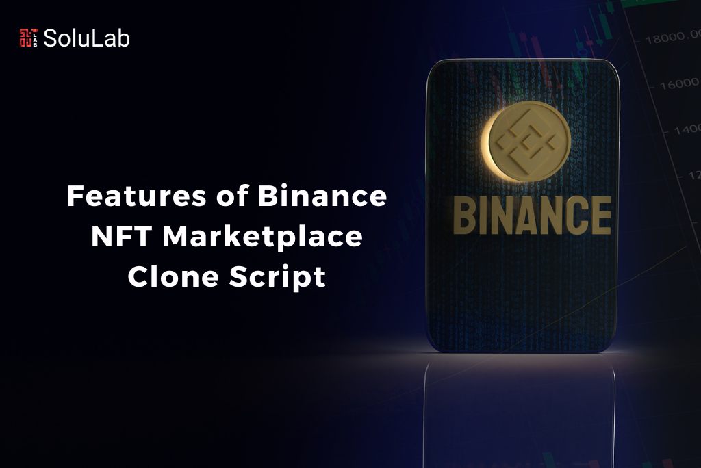 Features of Binance NFT Marketplace Clone Script