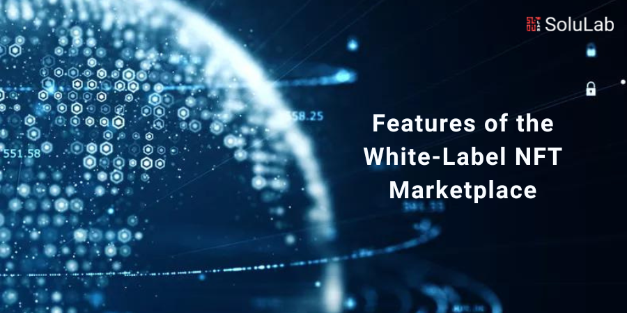 Features of the White-Label NFT Marketplace