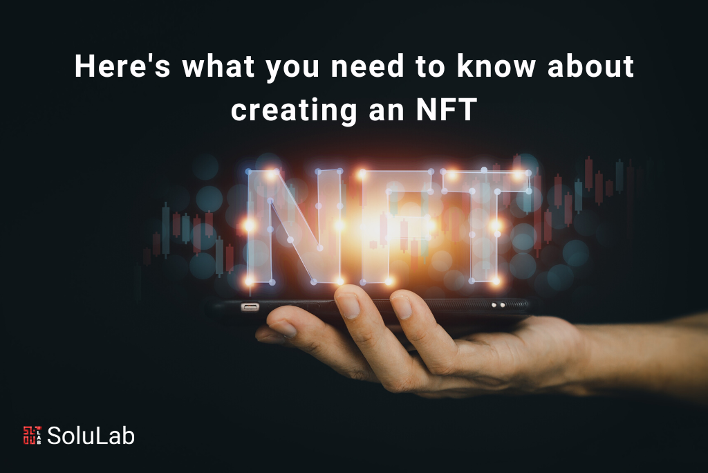 Here's what you need to know about creating an NFT