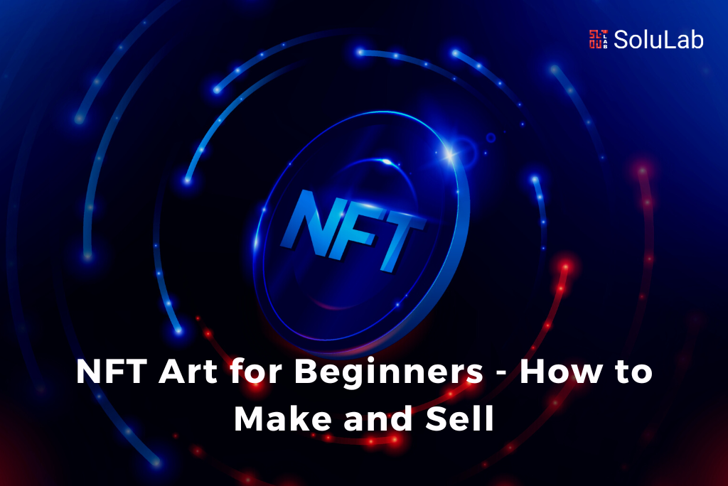 NFT Art for Beginners - How to Make and Sell
