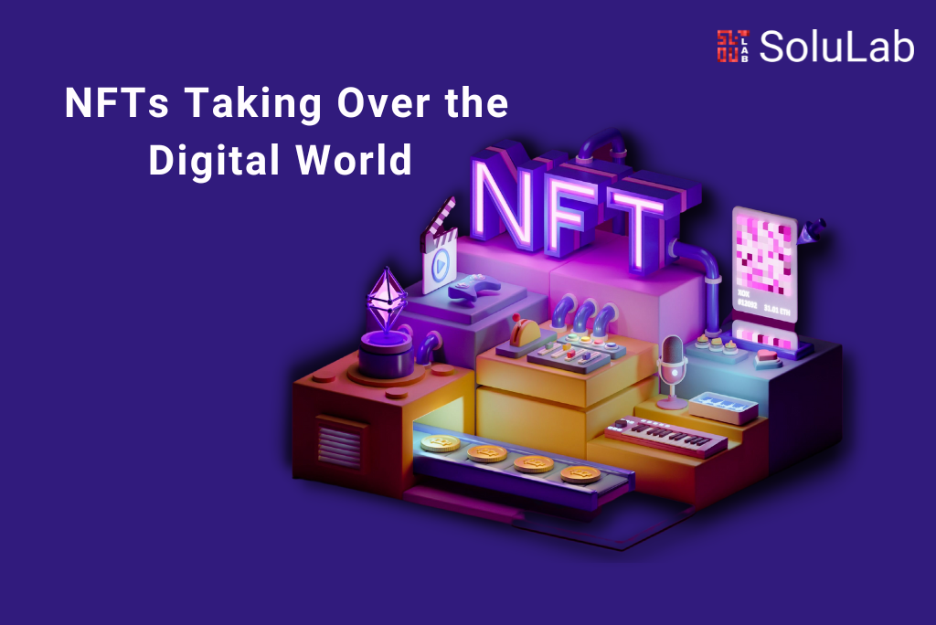 NFTs Taking Over the Digital World