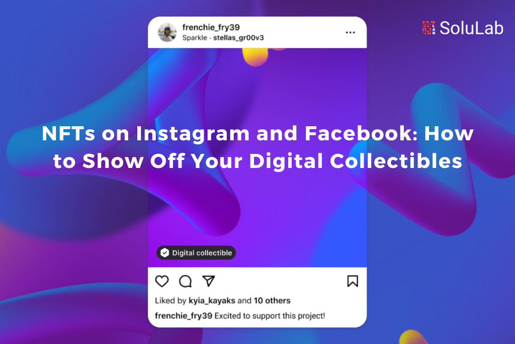 NFTs on Instagram and Facebook: How to Show Off Your Digital Collectibles