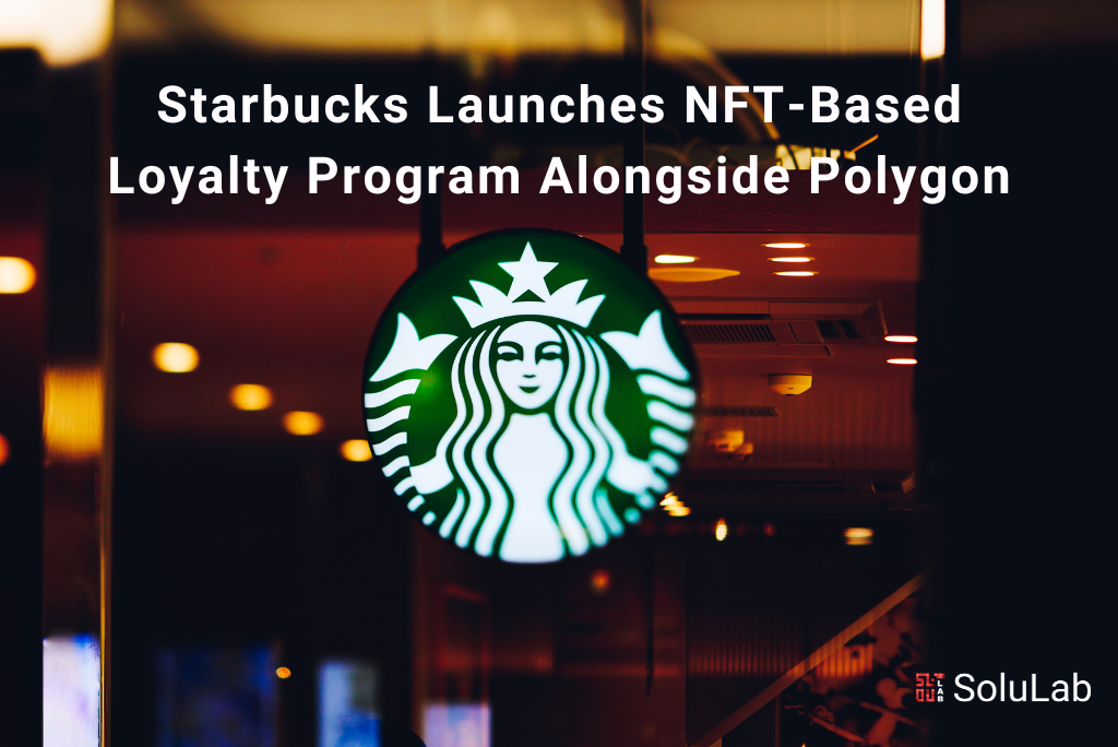 Starbucks Launches NFT-Based Loyalty Program Alongside Polygon