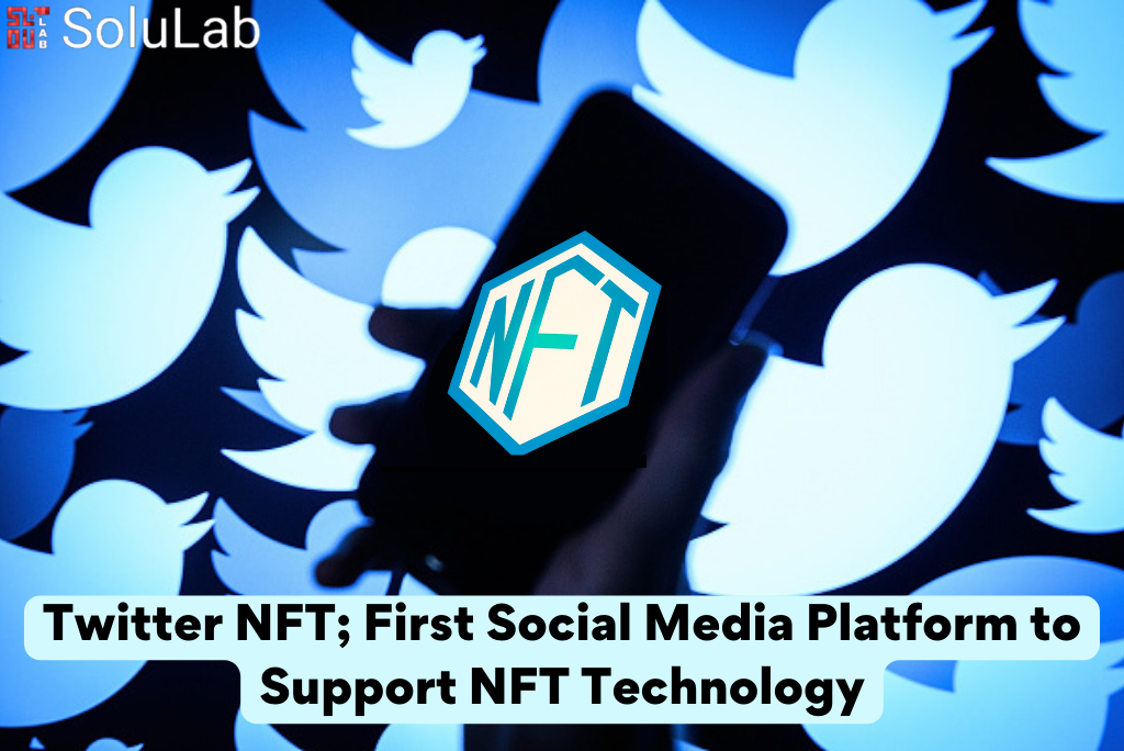 Twitter NFT; First Social Media Platform to Support NFT Technology