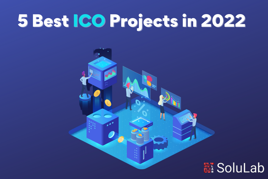 5 Best ICO Projects in 2022 