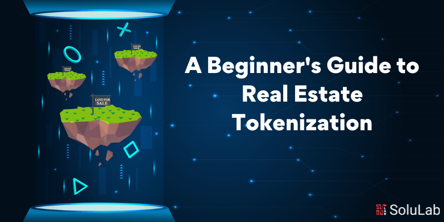 A Beginner's Guide to Real Estate Tokenization (2)