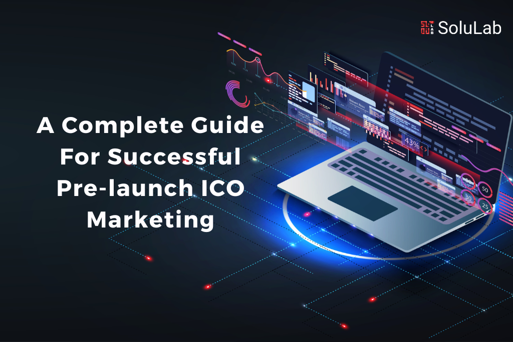 A Complete Guide For Successful Pre-launch ICO Marketing