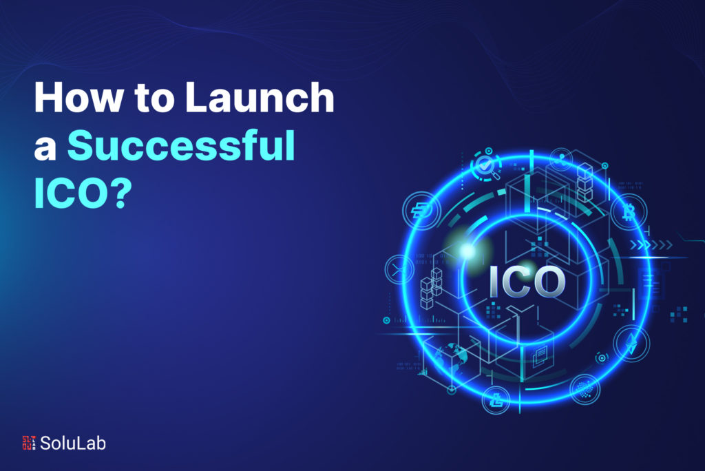 How to Launch a successful ICO?