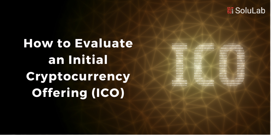 How to Evaluate an Initial Cryptocurrency Offering (ICO)