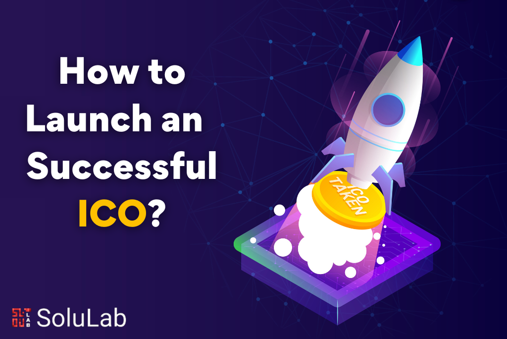 How to Launch an Successful ICO