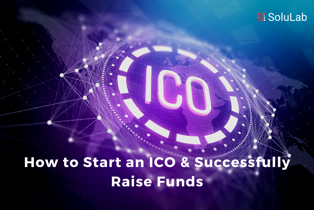 How to Start an ICO & Successfully Raise Funds