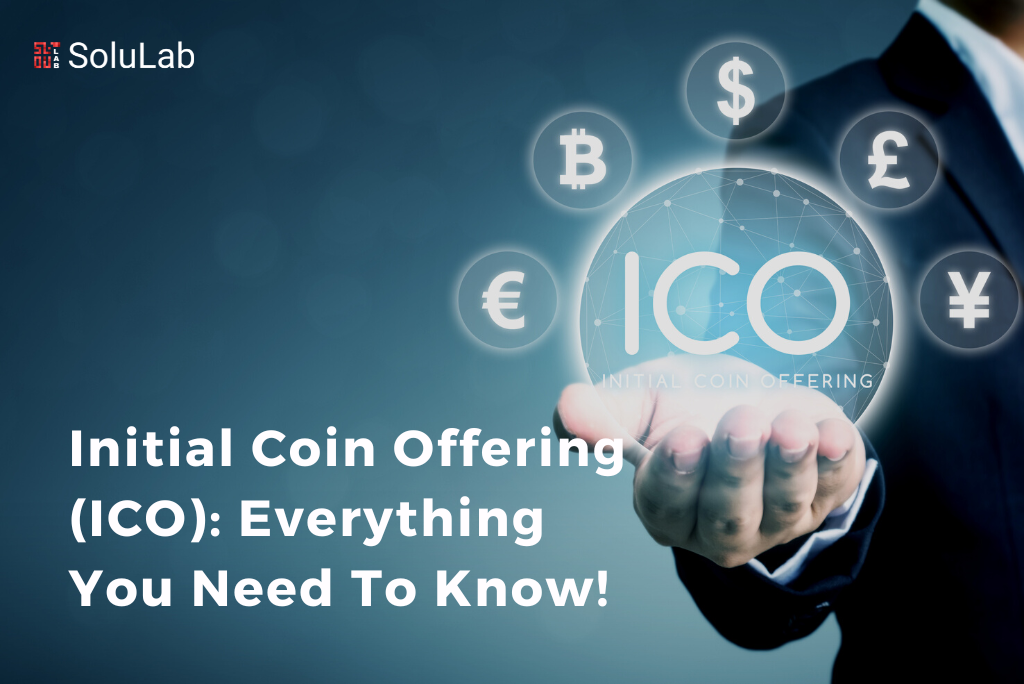 Initial Coin Offering (ICO): Everything You Need To Know!