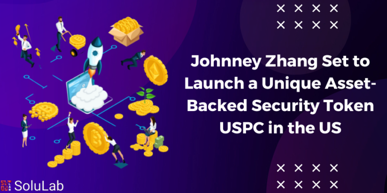 Johnney Zhang Set to Launch a Unique Asset-Backed Security Token USPC in the US (1)