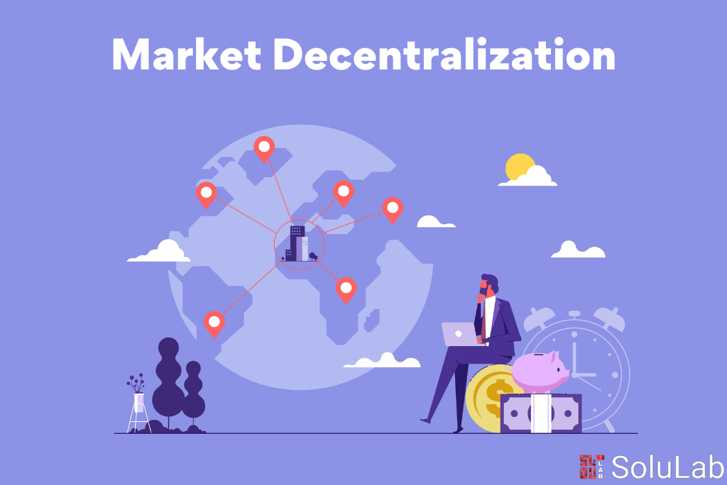 Market Decentralization