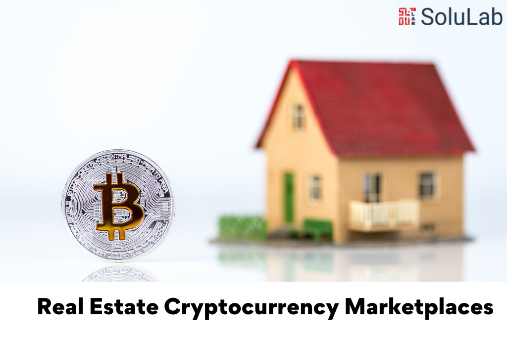 Real Estate Cryptocurrency Marketplaces