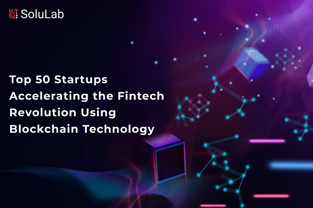 Fintech Revolution Using Blockchain Technology