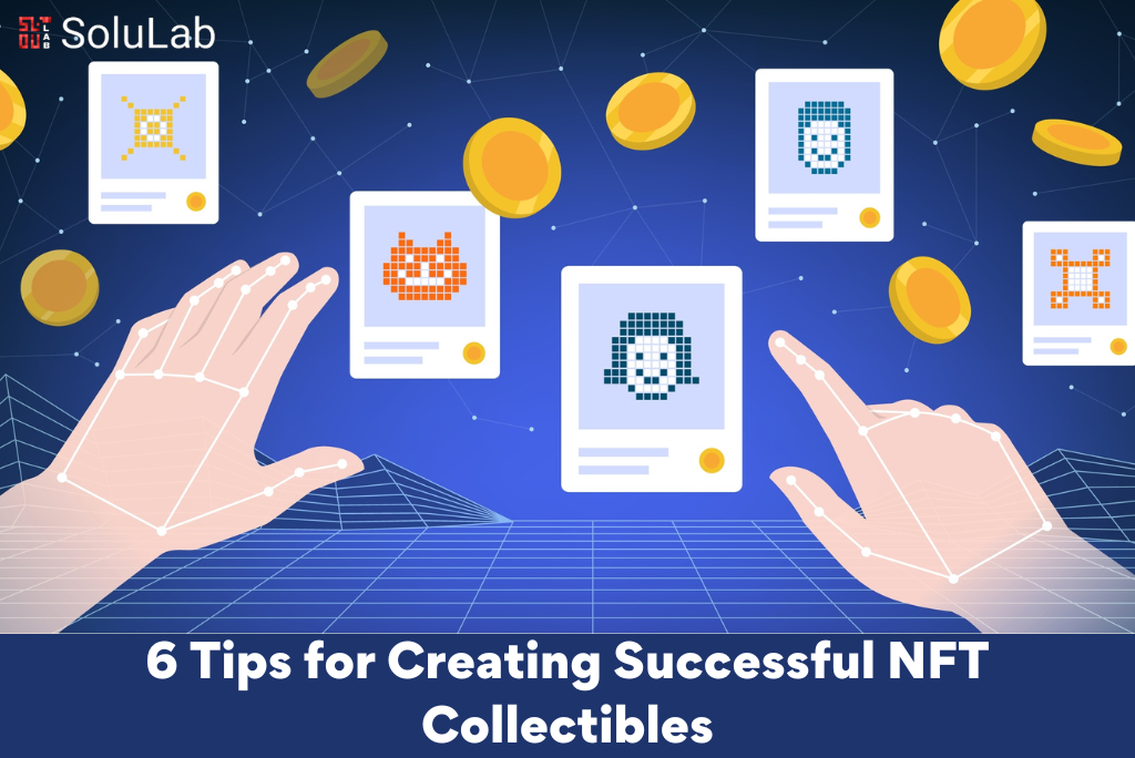 6 Tips for Creating Successful NFT Collectibles