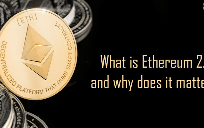 What is Ethereum 2.0, and why does it matter?