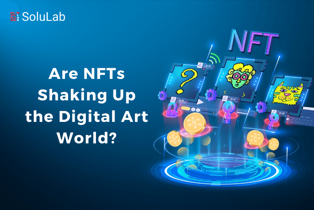Are NFTs Shaking Up the Digital Art World?
