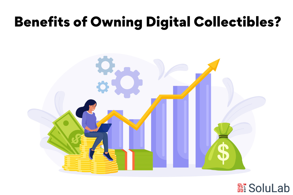 Benefits of Owning Digital Collectibles