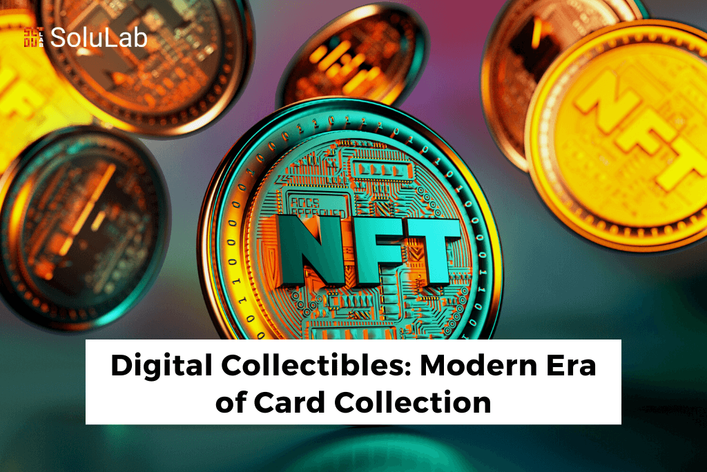 Digital Collectibles: Modern Era of Card Collection