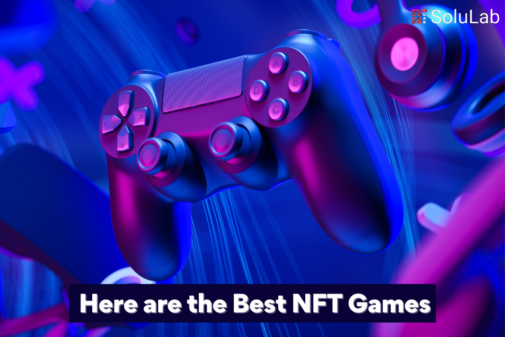 Here are the Best NFT Games (1)