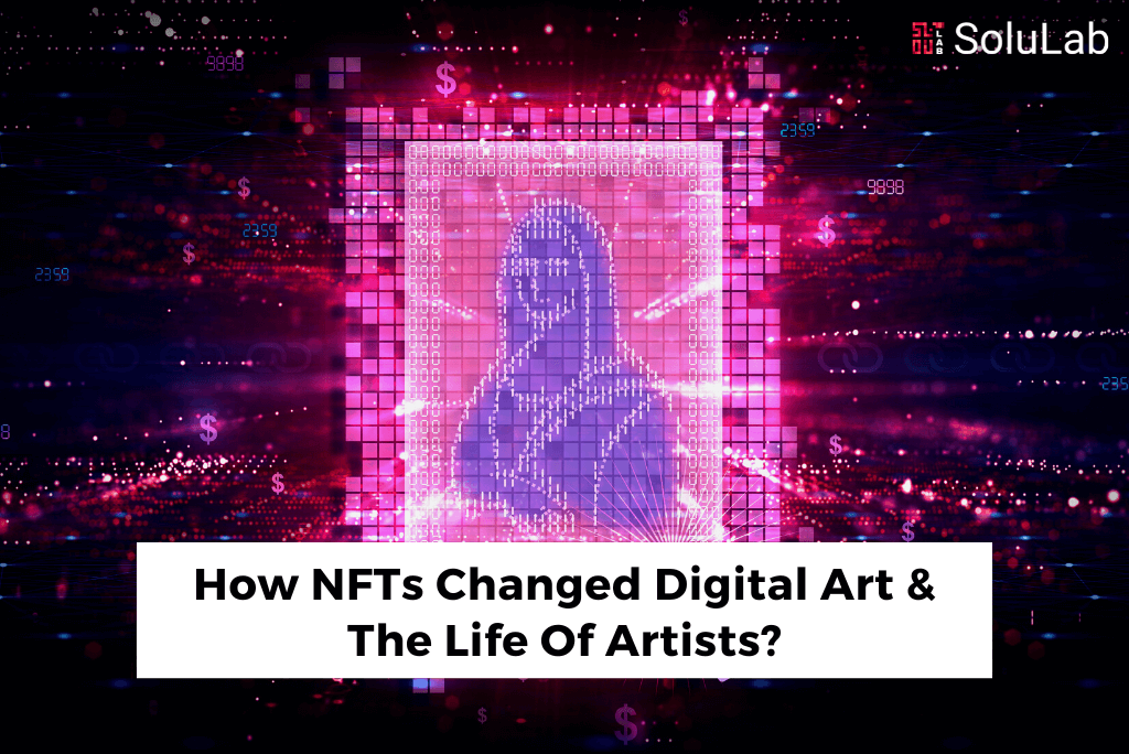 How NFTs Changed Digital Art & The Life Of Artists?