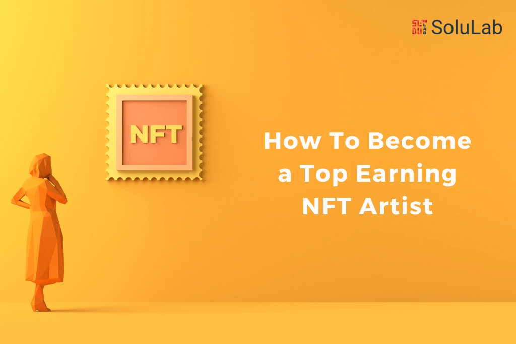 How To Become a Top Earning NFT Artist
