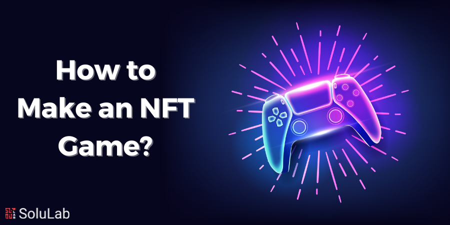 How to Make an NFT Game