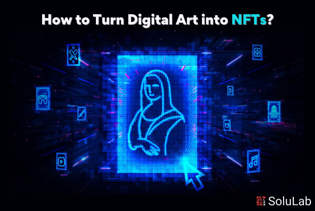 How to Turn Digital Art into NFTs