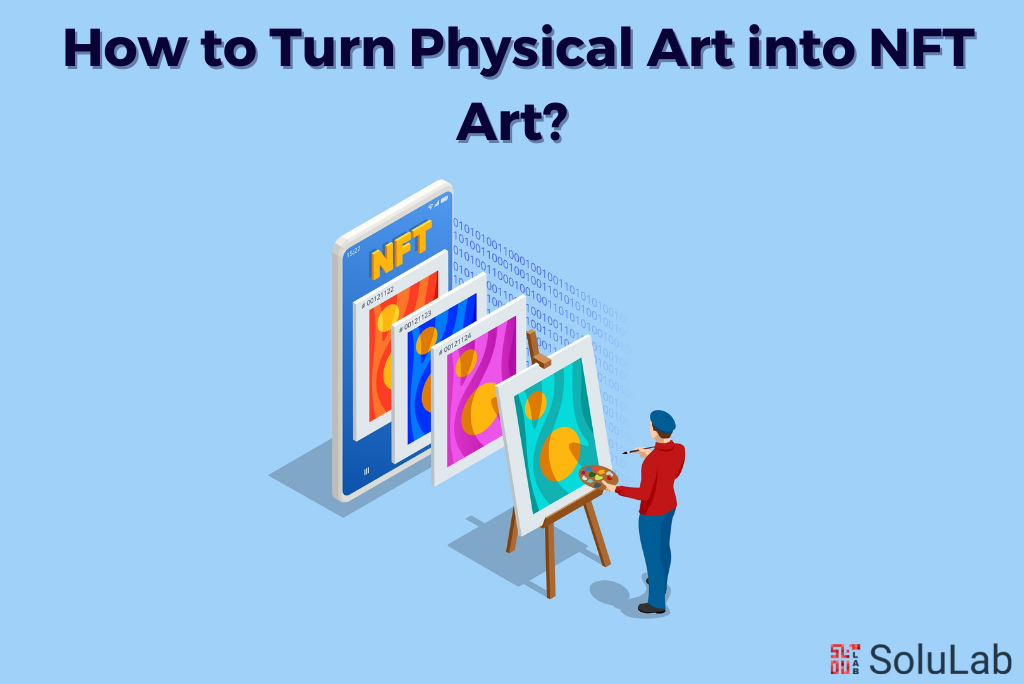 How to Turn Physical Art into NFT Art 