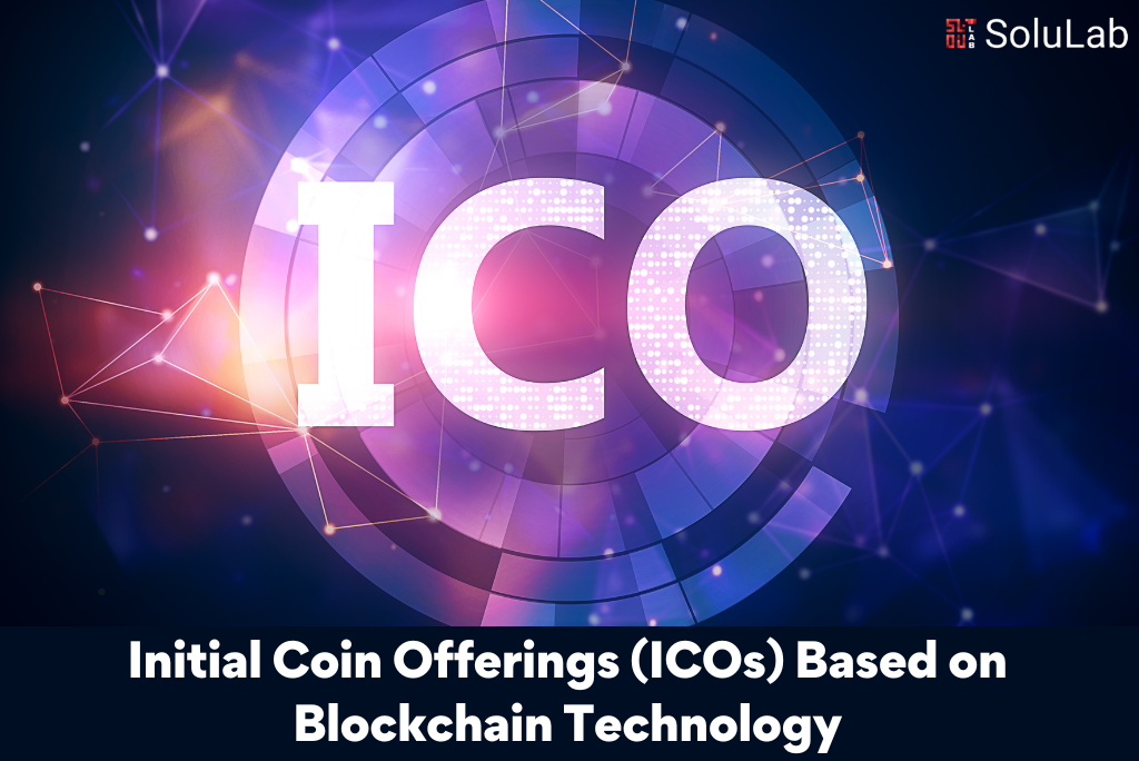 Initial Coin Offerings (ICOs) Based on Blockchain Technology
