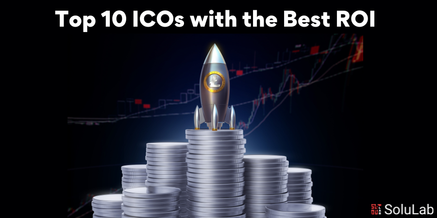 Top 10 ICOs with the Best ROI