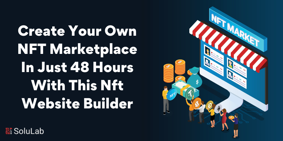 Create Your Own NFT Marketplace In Just 48 Hours With This Nft Website Builder