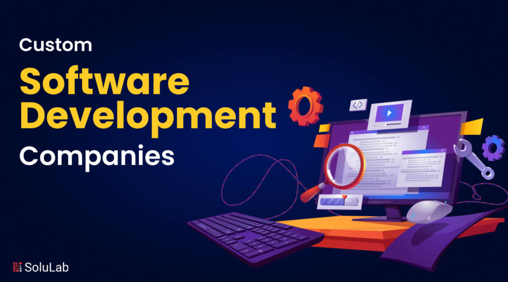 Custom Software Development Companies