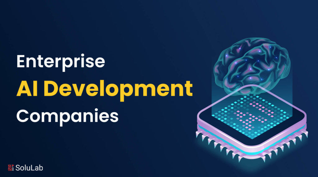 Enterprise AI Development Companies