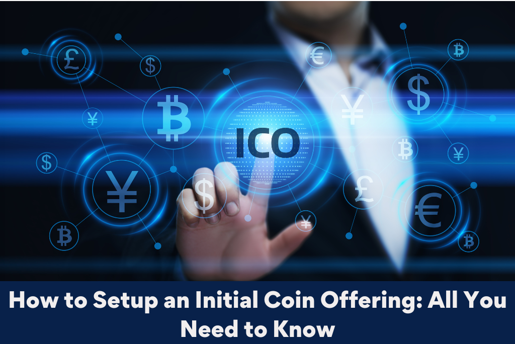 How to Setup an Initial Coin Offering All You Need to Know 