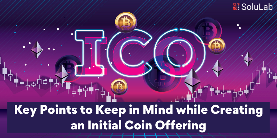 Key Points to Keep in Mind while Creating an Initial Coin Offering